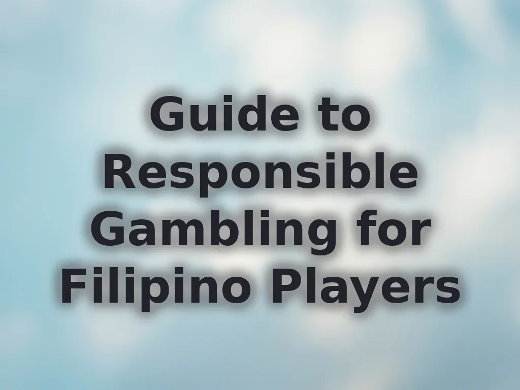 Guide to Responsible Gambling for Filipino Players